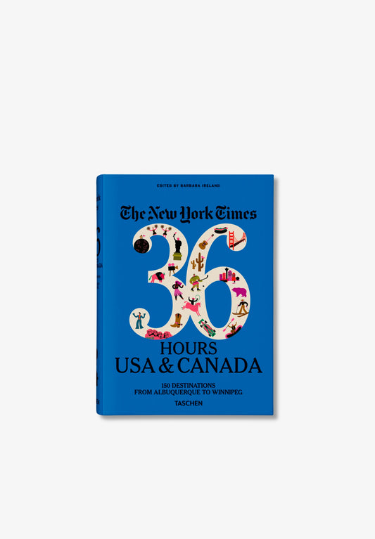 THE NEW YORK TIMES 36 HOURS. USA & CANADA. 3RD EDITION
